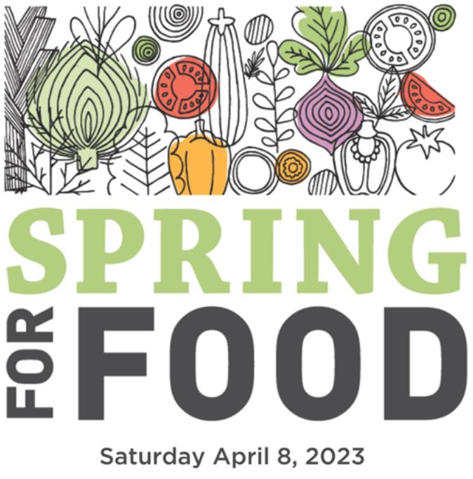 Graphic of various vegetables and fruit. Text reads, Spring For Food, Saturday April 8, 2023
